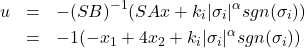 \begin{eqnarray*} u&=&-(SB)^{-1}(SAx+k_i|\sigma_i|^{\alpha}sgn(\sigma_i))\\ &=&-1(-x_1+4x_2+k_i|\sigma_i|^{\alpha}sgn(\sigma_i)) \end{eqnarray*}