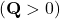 (\mathbf{Q}>0)