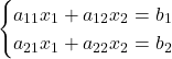 \begin{eqnarray*}   \begin{cases} a_{11}x_1 + a_{12}x_2 = b_1 & \\ a_{21}x_1 + a_{22}x_2 = b_2 &   \end{cases} \end{eqnarray*}